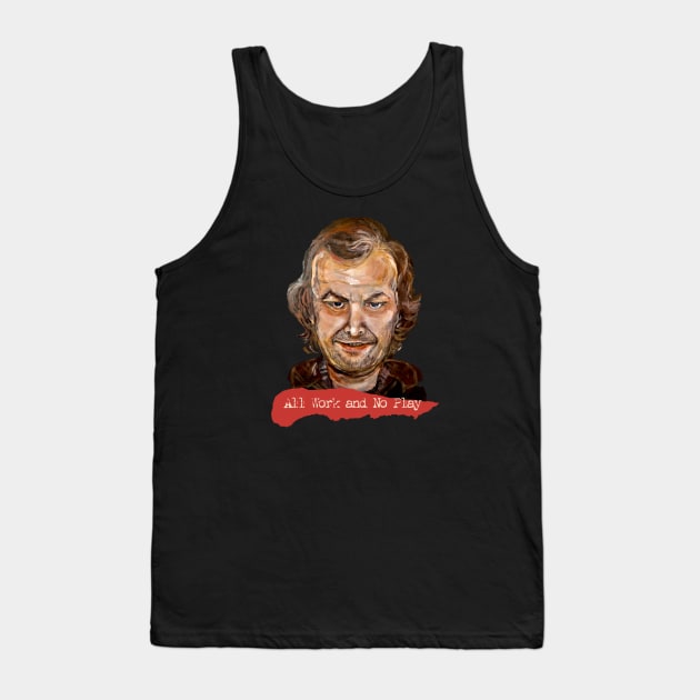 All Work No Play Jack Torrance Tank Top by ArtisticEnvironments